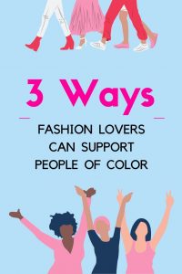 three-ways-fashion-lovers-can-support-people-of-color